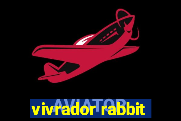 vivrador rabbit