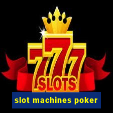 slot machines poker