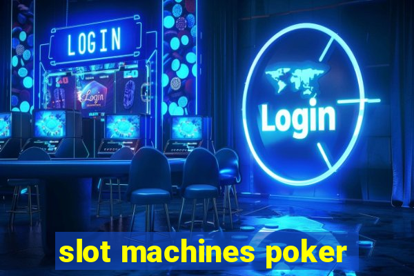 slot machines poker