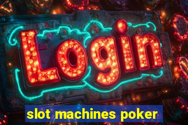 slot machines poker