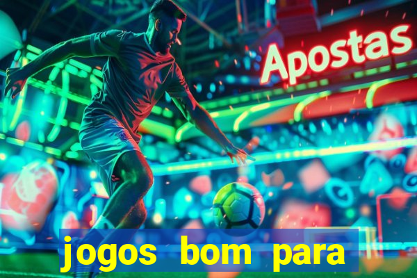 jogos bom para apostar amanh?