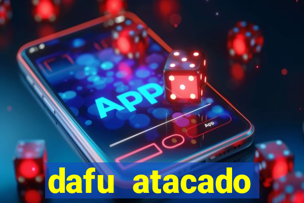 dafu atacado reclame aqui