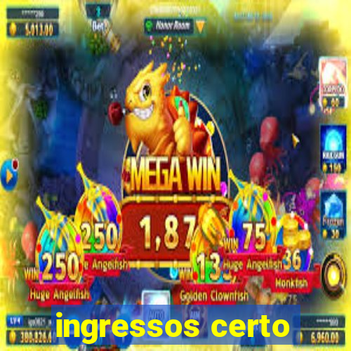 ingressos certo