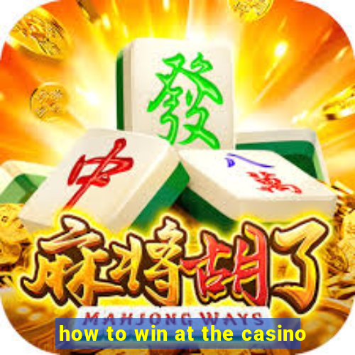 how to win at the casino