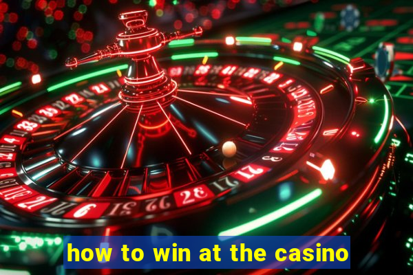 how to win at the casino