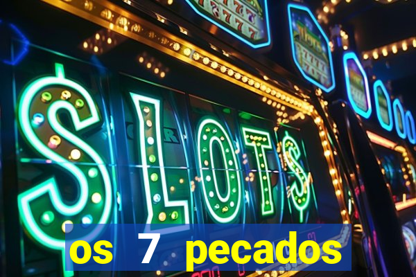 os 7 pecados capitais filme