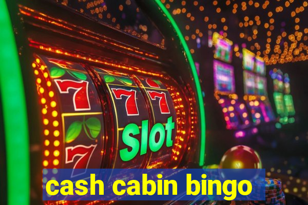 cash cabin bingo