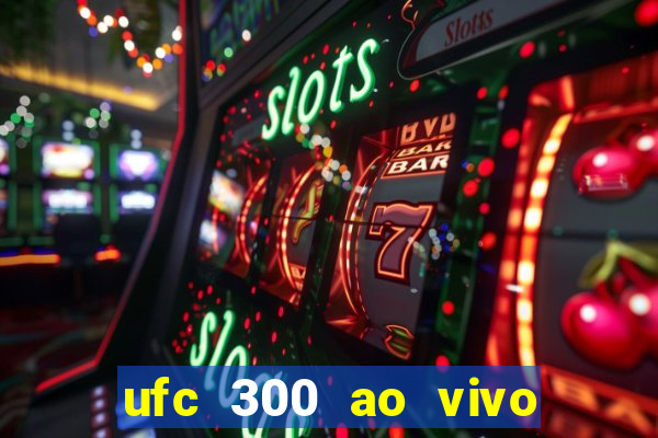 ufc 300 ao vivo online gr谩tis