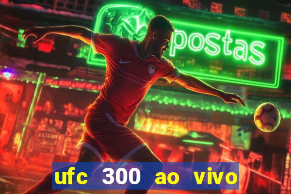 ufc 300 ao vivo online gr谩tis