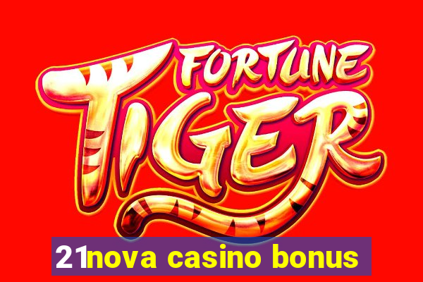 21nova casino bonus