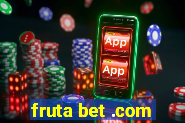 fruta bet .com