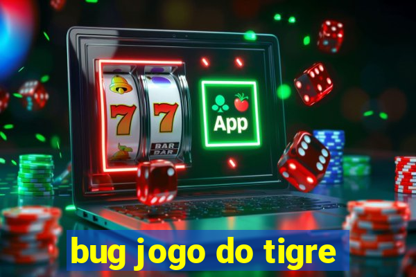 bug jogo do tigre