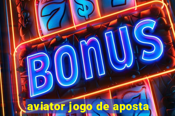 aviator jogo de aposta