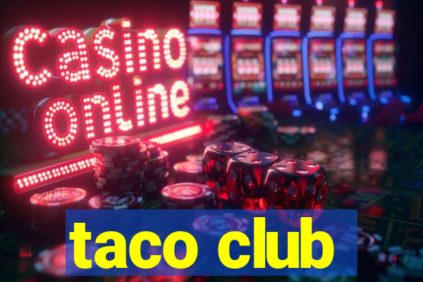 taco club