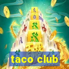 taco club