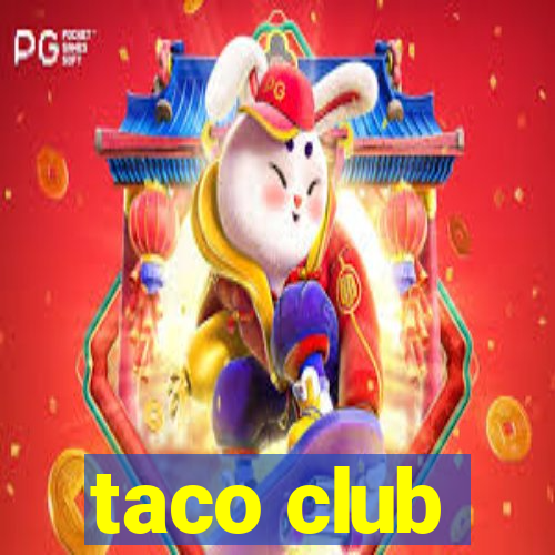 taco club