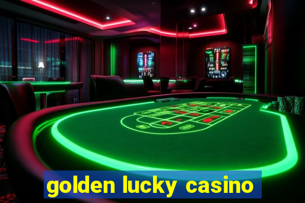 golden lucky casino