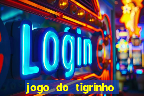 jogo do tigrinho que ganha bonus ao se cadastrar