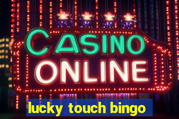 lucky touch bingo