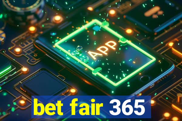 bet fair 365