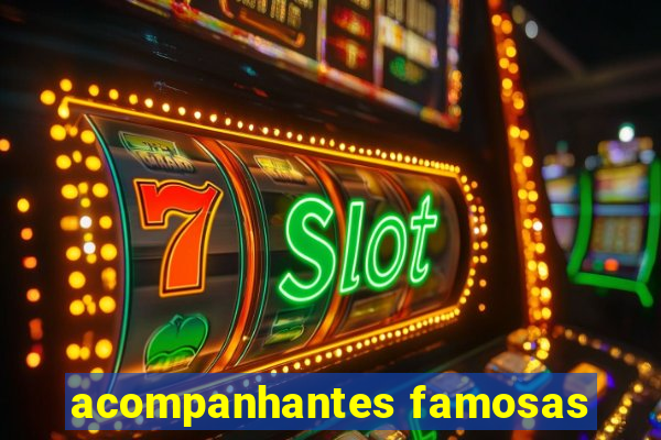 acompanhantes famosas