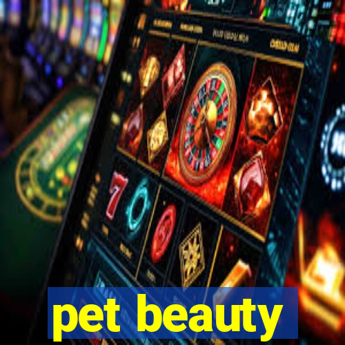 pet beauty