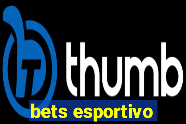 bets esportivo