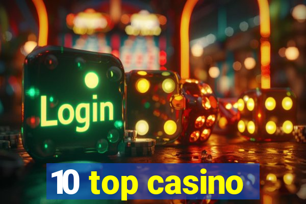 10 top casino