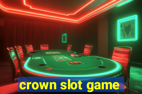 crown slot game