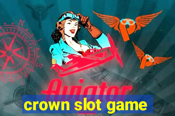 crown slot game