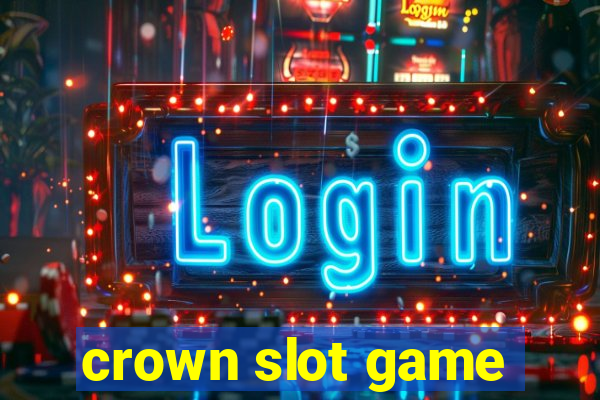 crown slot game