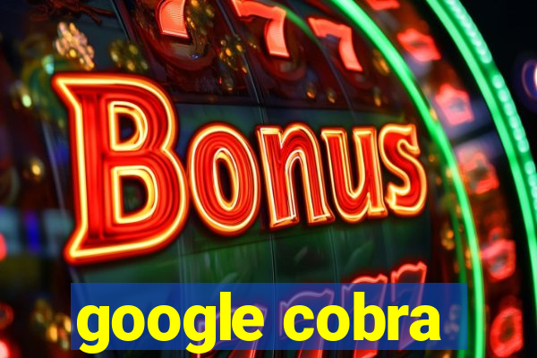 google cobra