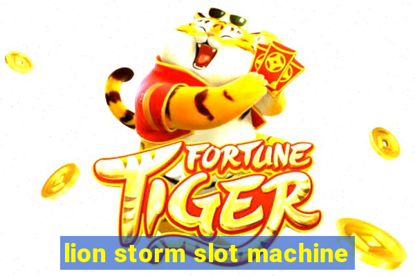 lion storm slot machine