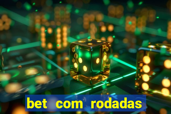 bet com rodadas grátis no cadastro