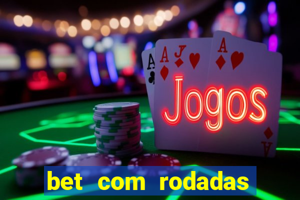 bet com rodadas grátis no cadastro