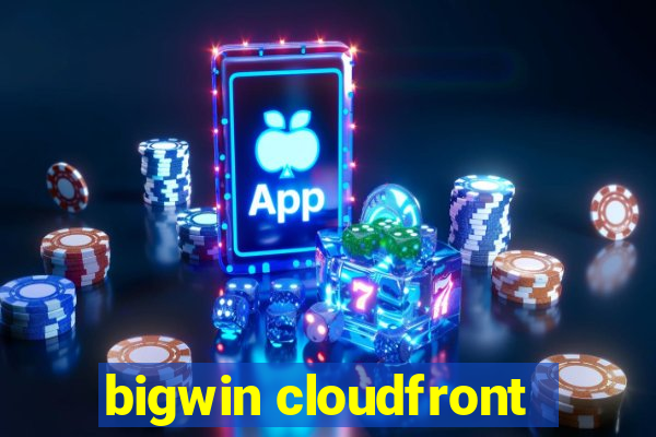 bigwin cloudfront