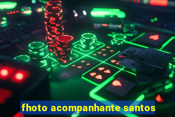 fhoto acompanhante santos