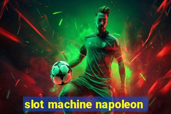 slot machine napoleon