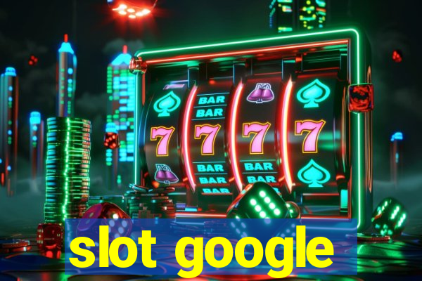 slot google