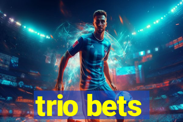 trio bets