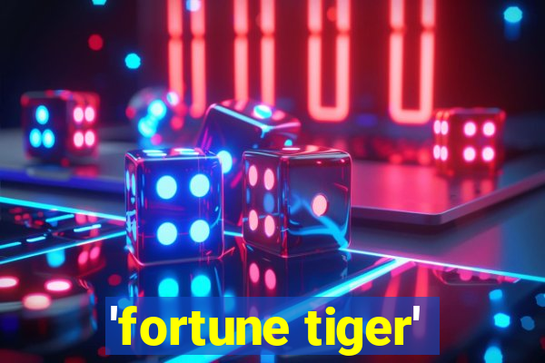 'fortune tiger'