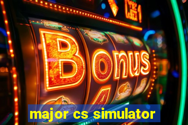 major cs simulator