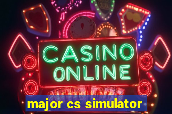 major cs simulator