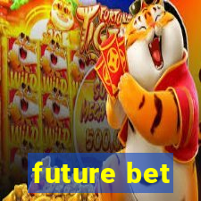 future bet