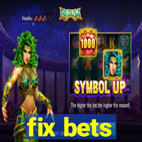 fix bets