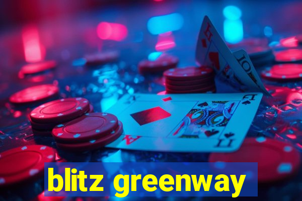 blitz greenway