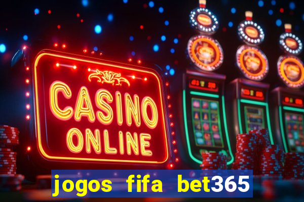 jogos fifa bet365 8 minutos