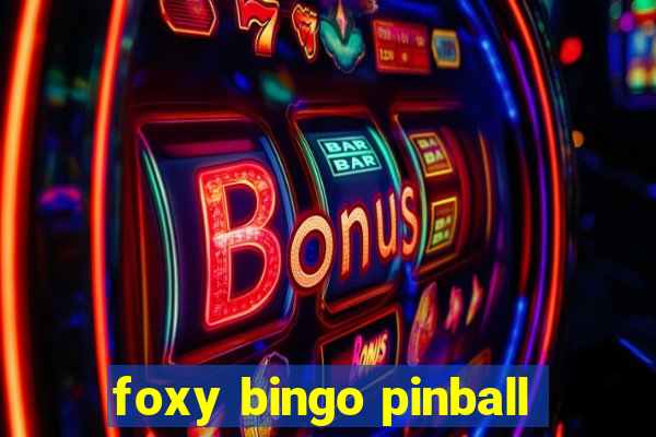 foxy bingo pinball