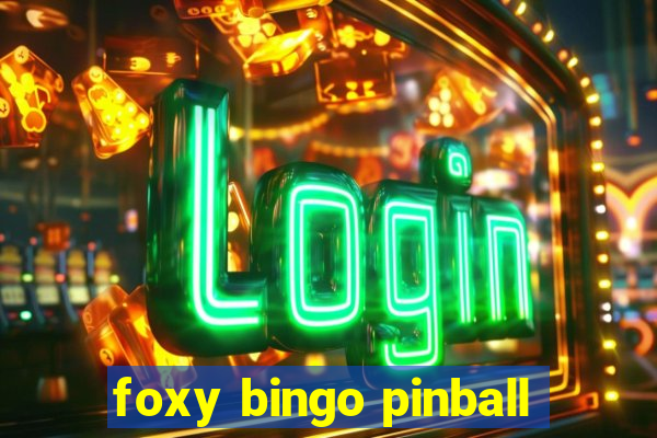 foxy bingo pinball