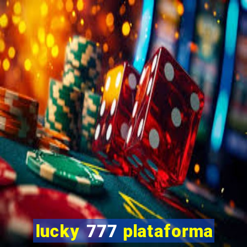 lucky 777 plataforma